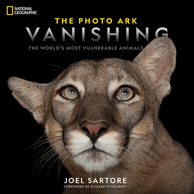 National Geographic The Photo Ark Vanishing: The World's Most Vulnerable Animals By Joel Sartore, Elizabeth Kolbert (Foreword by) Cover Image
