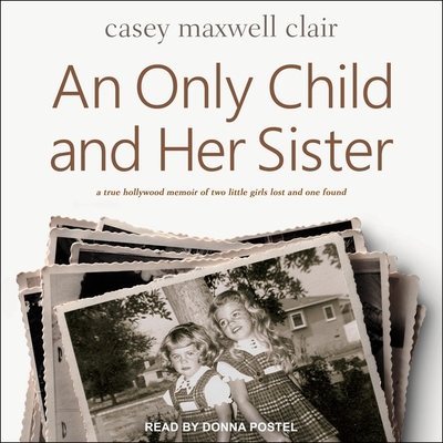 An Only Child and Her Sister: A Memoir Cover Image