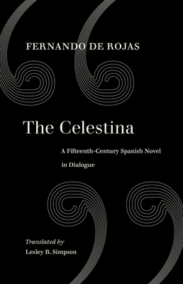 The Celestina: A Fifteenth-Century Spanish Novel in Dialogue (World Literature in Translation)