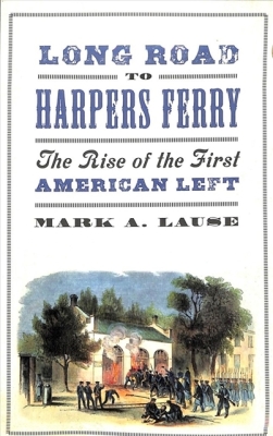 Long Road to Harpers Ferry: The Rise of the First American Left