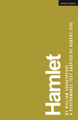 Hamlet (Modern Plays) By William Shakespeare, Robert Icke (Adapted by) Cover Image