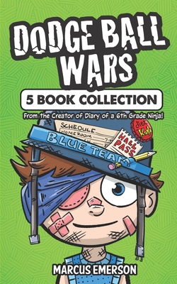 Dodge Ball Wars: 5 Book Collection: From the Creator of Diary of a 6th Grade Ninja Cover Image
