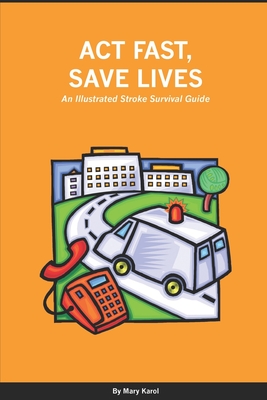 Act Fast, Save Lives: An Illustrated Stroke Survival Guide Cover Image