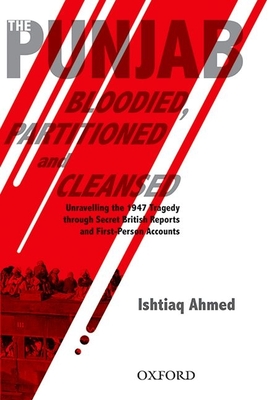 The Punjab Bloodied, Partitioned and Cleansed By Ishtiaq Ahmed Cover Image