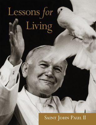 John Paul II: Lessons for Living By John Paul, Joseph Durepos (Editor) Cover Image
