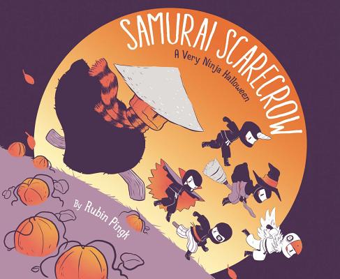 Samurai Scarecrow: A Very Ninja Halloween (Samurai Holiday) By Rubin Pingk, Rubin Pingk (Illustrator) Cover Image