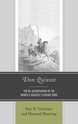 Don Quixote: The Re-accentuation of the World's Greatest Literary Hero