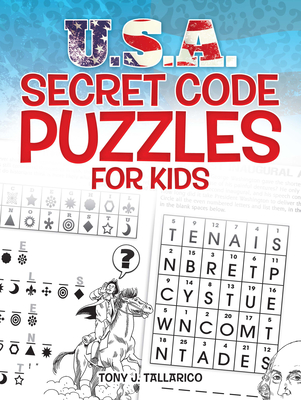 U.S.A. Secret Code Puzzles for Kids By Tony J. Tallarico Cover Image