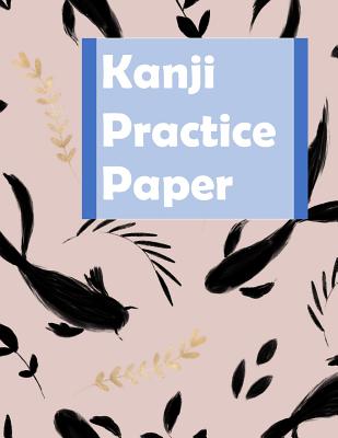 Kanji Practice Paper: Japanese Writing Practice Book (Paperback)