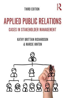Applied Public Relations: Cases in Stakeholder Management (Routledge Communication)