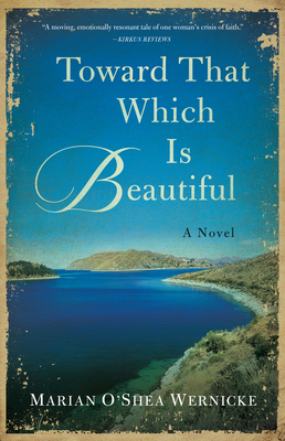 Toward That Which Is Beautiful By Marian O'Shea Wernicke Cover Image