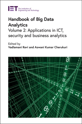 Handbook of Big Data Analytics: Applications in Ict, Security and Business Analytics (Computing and Networks) Cover Image
