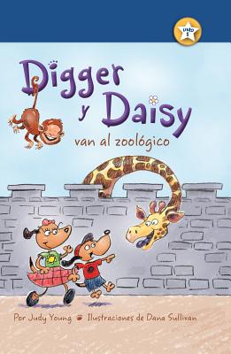 Digger Y Daisy Van Al Zoológico (Digger and Daisy Go to the Zoo) By Judy Young, Dana Sullivan (Illustrator) Cover Image