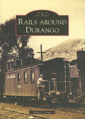 Rails Around Durango (Images of Rail) Cover Image