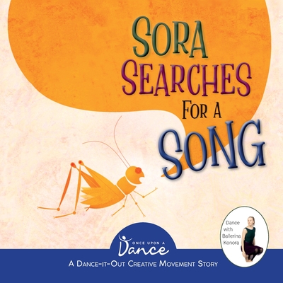 Sora Searches for a Song: Little Cricket's Imagination Journey (Dance-It-Out! Creative Movement Stories)