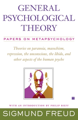 General Psychological Theory: Papers on Metapsychology By Sigmund Freud Cover Image
