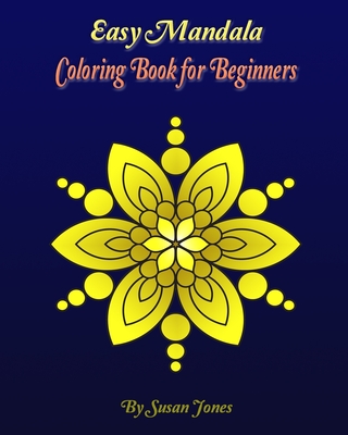 Easy Mandala Coloring Book for Beginners: Mandalas Coloring Book for adults, beginner, and Seniors. One-sided illustrations of 35 mandalas flower patt Cover Image