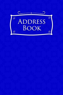 Address Book: Address Book For Girls, Names And Addresses List, Address Phone Book Organizer, The Phone Book, Blue Cover Cover Image