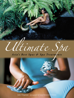 Ultimate Spa: Asia's Best Spas and Spa Treatments Cover Image