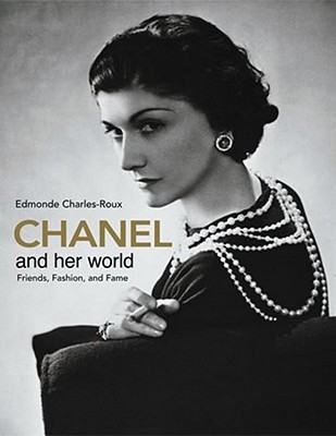 Chanel and Her World: Friends, Fashion, and Fame Cover Image