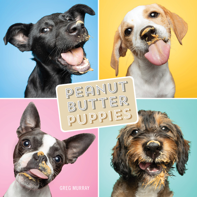 Peanut Butter Puppies By Greg Murray (Photographer) Cover Image
