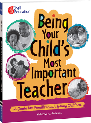 Being Your Child's Most Important Teacher: A Guide for Families with Young Children (Professional Resources) Cover Image