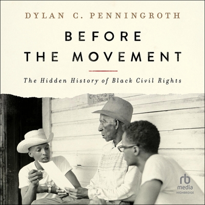 Before the Movement: The Hidden History of Black Civil Rights Cover Image