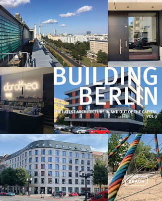 Building Berlin, Vol. 9: The Latest Architecture in and Out of the Capital Cover Image