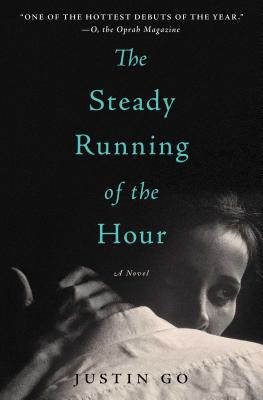 The Steady Running of the Hour: A Novel By Justin Go Cover Image