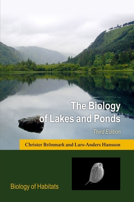 The Biology of Lakes and Ponds (Biology of Habitats) By Christer Brönmark, Lars-Anders Hansson Cover Image