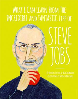 What I Can Learn from the Incredible and Fantastic Life of Steve Jobs Cover Image