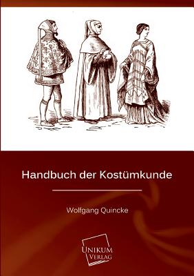 Handbuch Der Kostumkunde By Wolfgang Quincke Cover Image