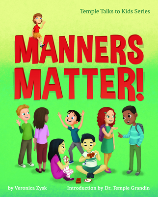 Manners Matter! (Temple Talks to Kids) By Veronica Zysk, Temple Grandin (Introduction by) Cover Image