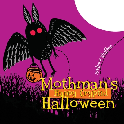 Mothman's Happy Cryptid Halloween (Cryptid Holiday Classics #2)