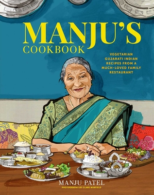 Manju's Cookbook: Vegetarian Gujarati Indian recipes from a much-loved family restaurant Cover Image