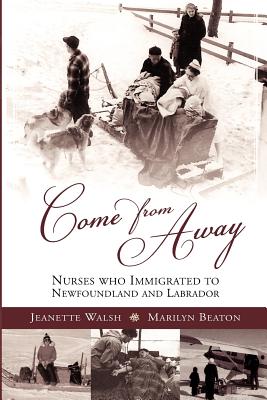 Come from Away: Nurses Who Immigrated to Newfoundland and Labrador Cover Image