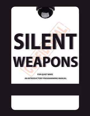 Silent Weapons for Quiet Wars: An Introductory Programming Manual By Anonymous Cover Image