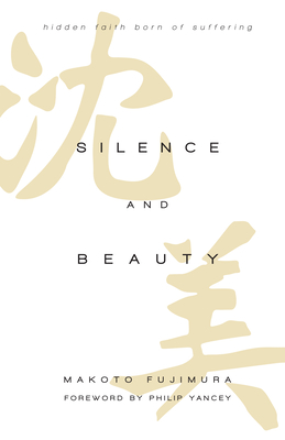 Silence and Beauty: Hidden Faith Born of Suffering Cover Image