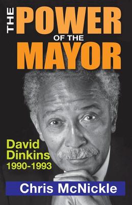 The Power of the Mayor: David Dinkins, 1990-1993 Cover Image