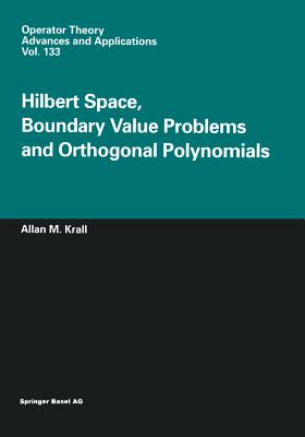 Hilbert Space, Boundary Value Problems and Orthogonal Polynomials (Operator Theory: Advances and Applications #133) Cover Image
