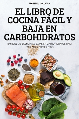 El Libro de Cocina Fácil Y Baja En Carbohidratos Cover Image
