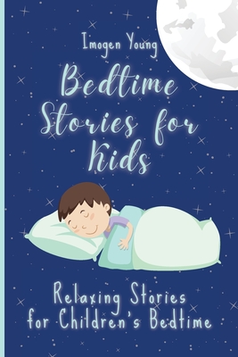 Bedtime Stories for Kids: Relaxing Stories for Children's Bedtime By Imogen Young Cover Image