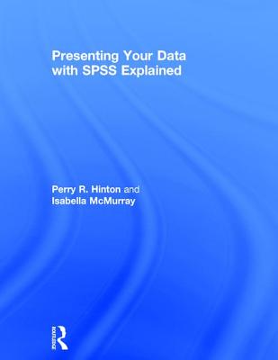 Presenting Your Data with SPSS Explained Cover Image