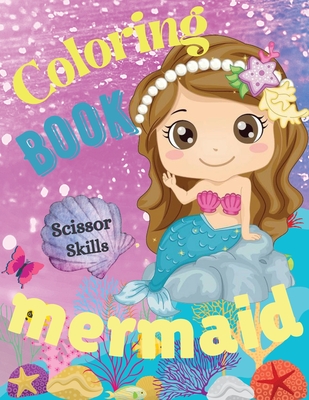 Download Mermaid Coloring Book Scissor Skills Great Coloring And Activity Book For Kids Ages 4 8 Paperback Folio Books