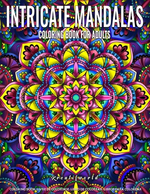 Coloring Books for Adults Intricate Mandalas: Adult Coloring Book Stress  Relieving Design Featuring Relaxing Mandala Coloring Pattern for Adult  Relaxa (Paperback)