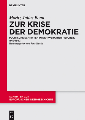 Zur Krise Der Demokratie: Politische Schriften in Der Weimarer Republik 1919-1932 (Schriften Zur Europ #9)