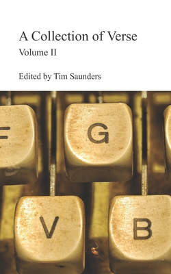 A Collection of Verse: Volume II (Anthologies of Poetry and Short Stories #20)