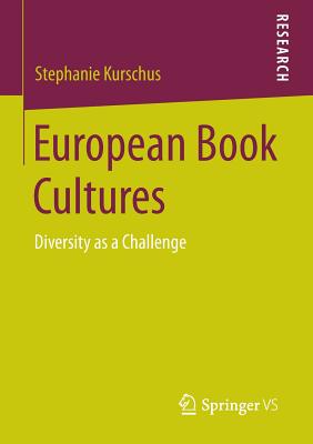 European Book Cultures: Diversity as a Challenge By Stephanie Kurschus Cover Image