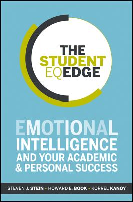 The Student Eq Edge: Emotional Intelligence and Your Academic and Personal Success Cover Image