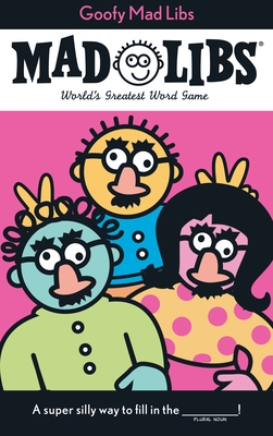 Goofy Mad Libs: World's Greatest Word Game Cover Image